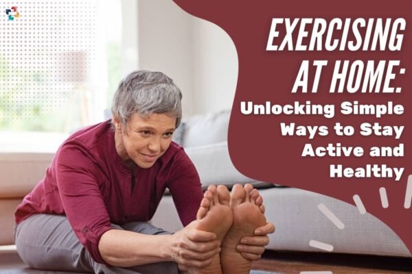 Exercising At Home: Unlocking 10 Best Ways To Stay Active And Healthy ...