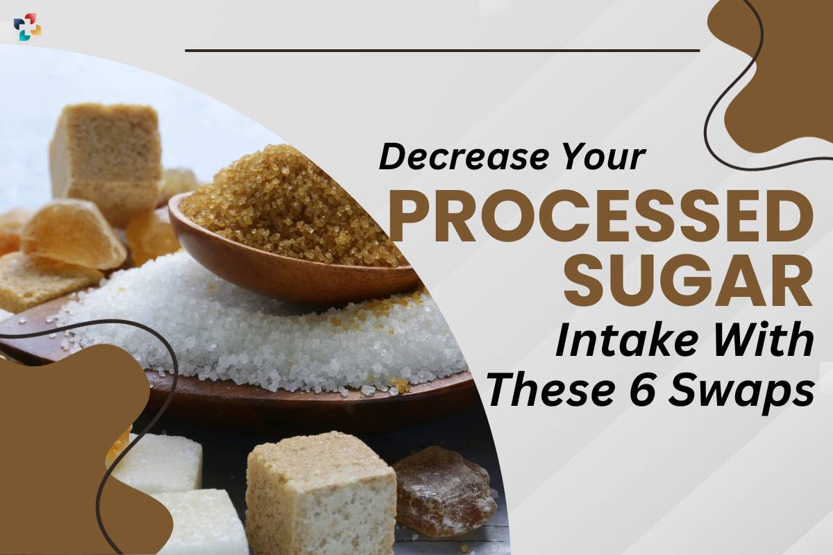 Decrease Your Processed Sugar Intake With These 6 Swaps