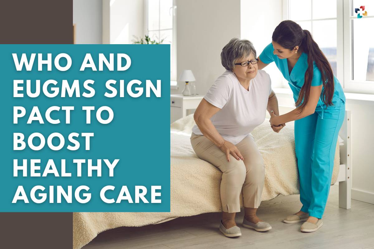 WHO and EuGMS Sign Pact to Boost Healthy Aging Care | The Lifesciences Magazine