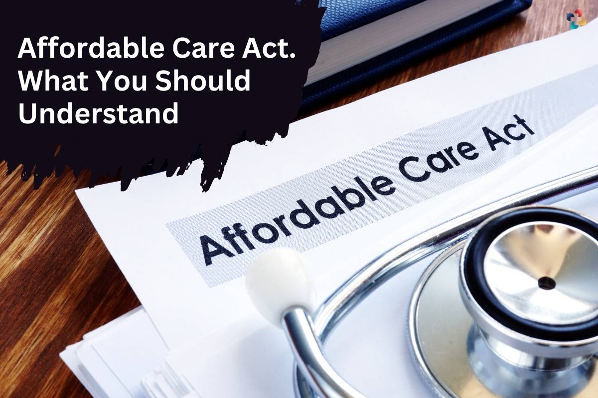 Affordable Care Act What You Should Understand The Lifesciences Magazine