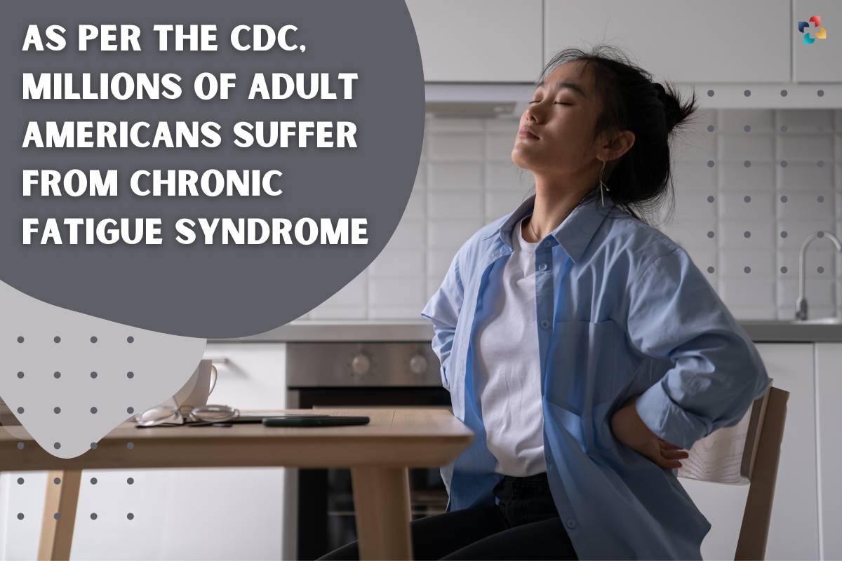 Per The CDC, Millions Of Adult Americans Suffer From Chronic Fatigue Syndrome | The Lifesciences Magazine