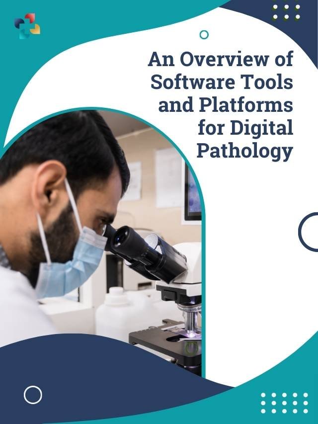 5 Software Tools and Platforms for Digital Pathology | The Lifesciences Magazine