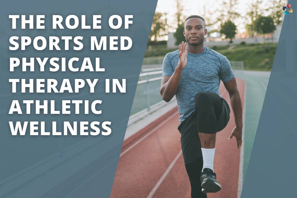 The Role of Sports Med Physical Therapy in Athletic Wellness: 9 Important Points | The Lifesciences Magazine
