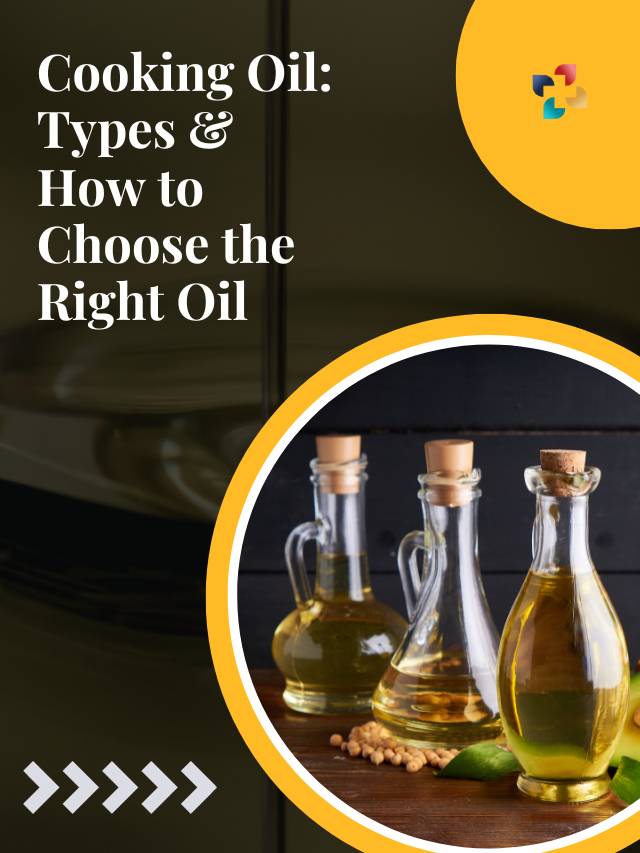 5 Common Types of Cooking Oils | The Lifesciences Magazine