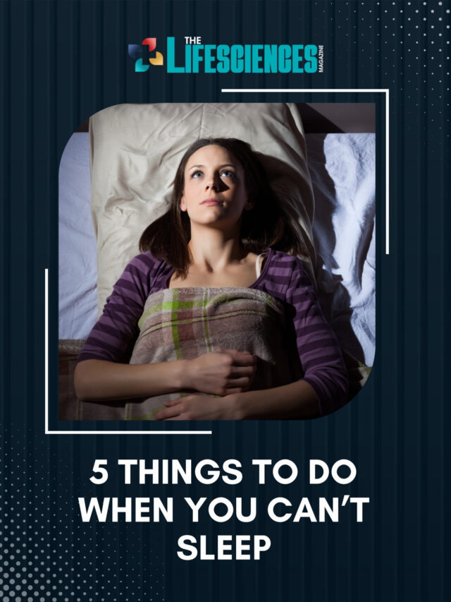 5 Things to Do When You Can’t Sleep | The Lifesciences Magazine