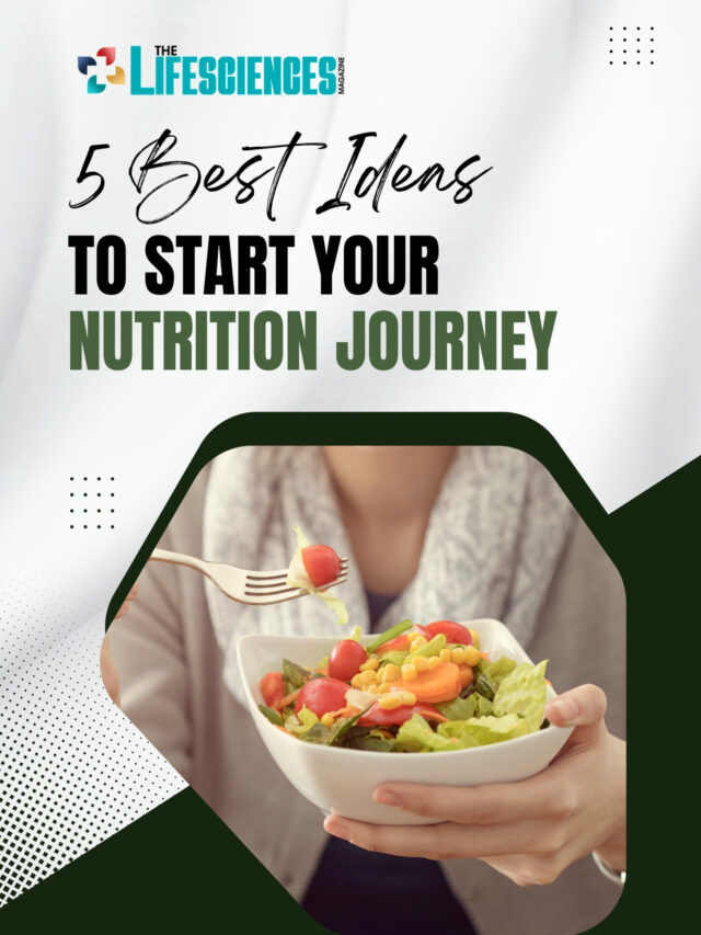 5 Best Ideas to Start Your Nutrition Journey | The Lifesciences Magazine