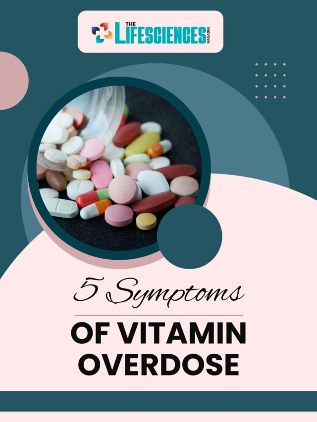 5 Symptoms of Vitamin Overdose | The Lifesciences Magazine
