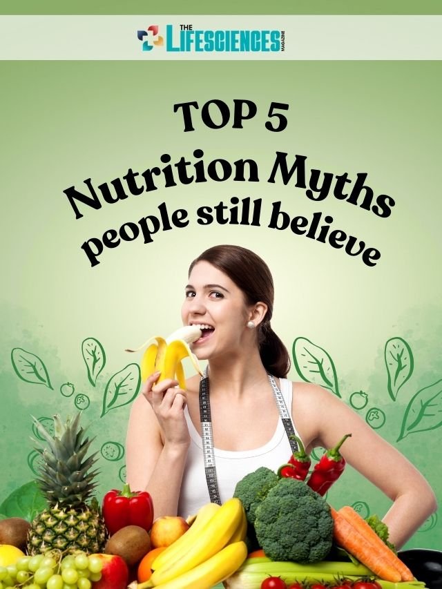 Top 5 Nutrition Myths People Still Believe | The Lifesciences Magazine