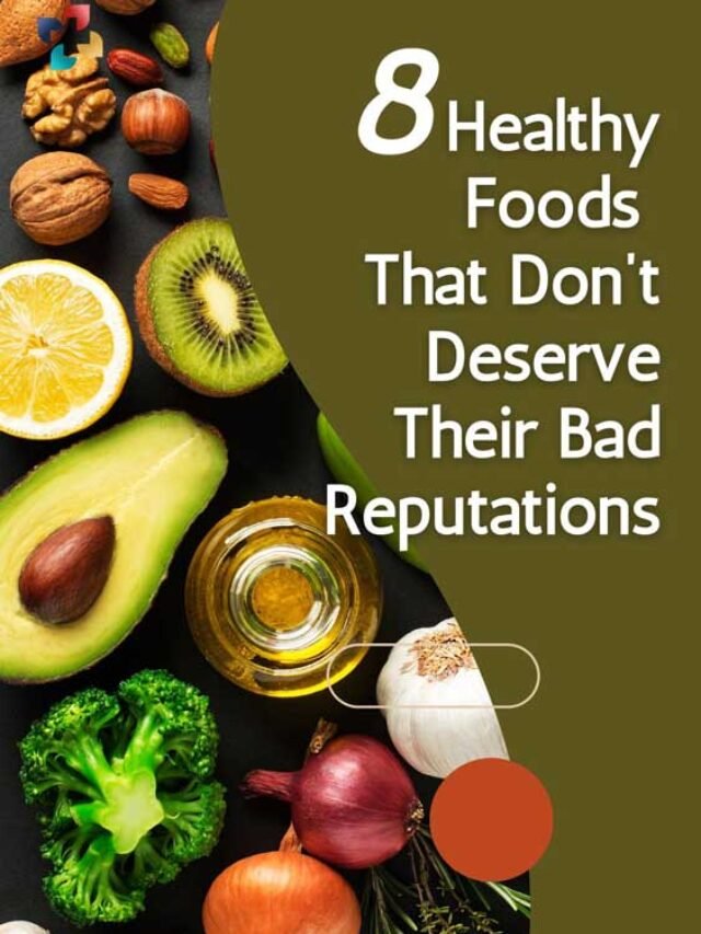 8 Healthy Foods That Don't Deserve Their Bad Reputation