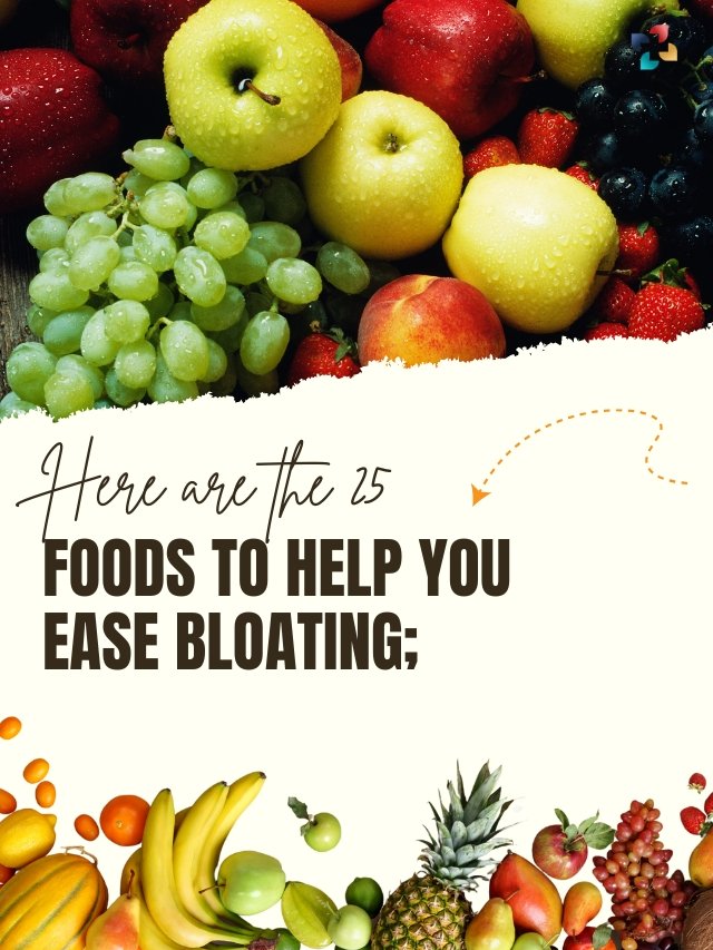 25 Magic Foods to Help You Ease Bloating | The Lifesciences Magazine