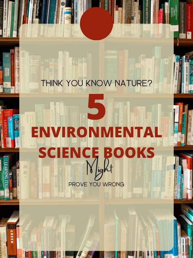 5 Eye-Opening Environmental Science Books to Explore