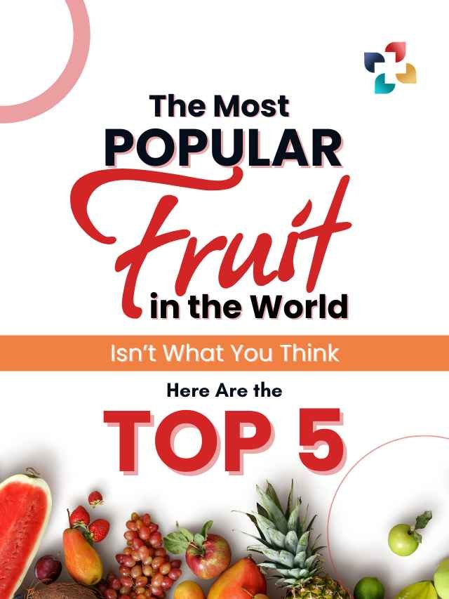 Most Popular Fruit in the World: Top 05 Surprising Picks